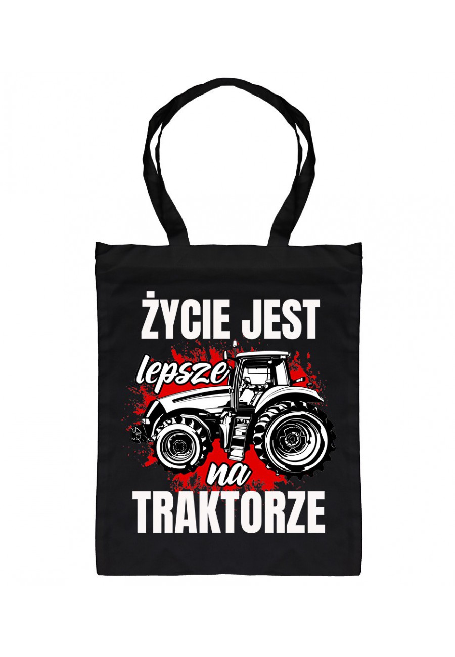 Torba bawełniana Życie jest lepsze na TRAKTORZE