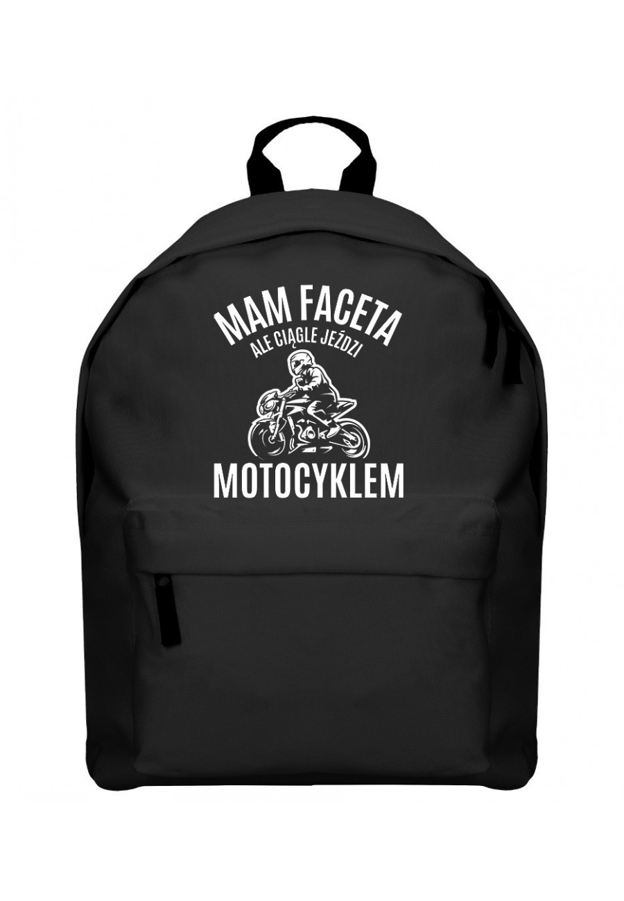 Plecak Mam faceta, ale ciągle jeździ motocyklem