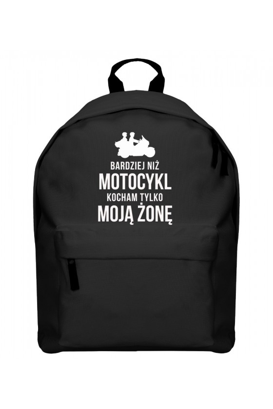 Plecak Bardziej niż motocykl kocham tylko moją żonę