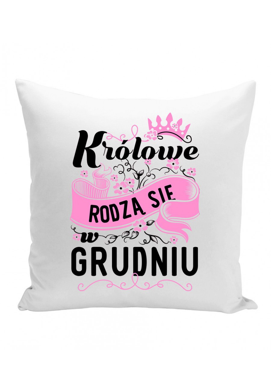 Poduszka Królowe rodzą się w grudniu