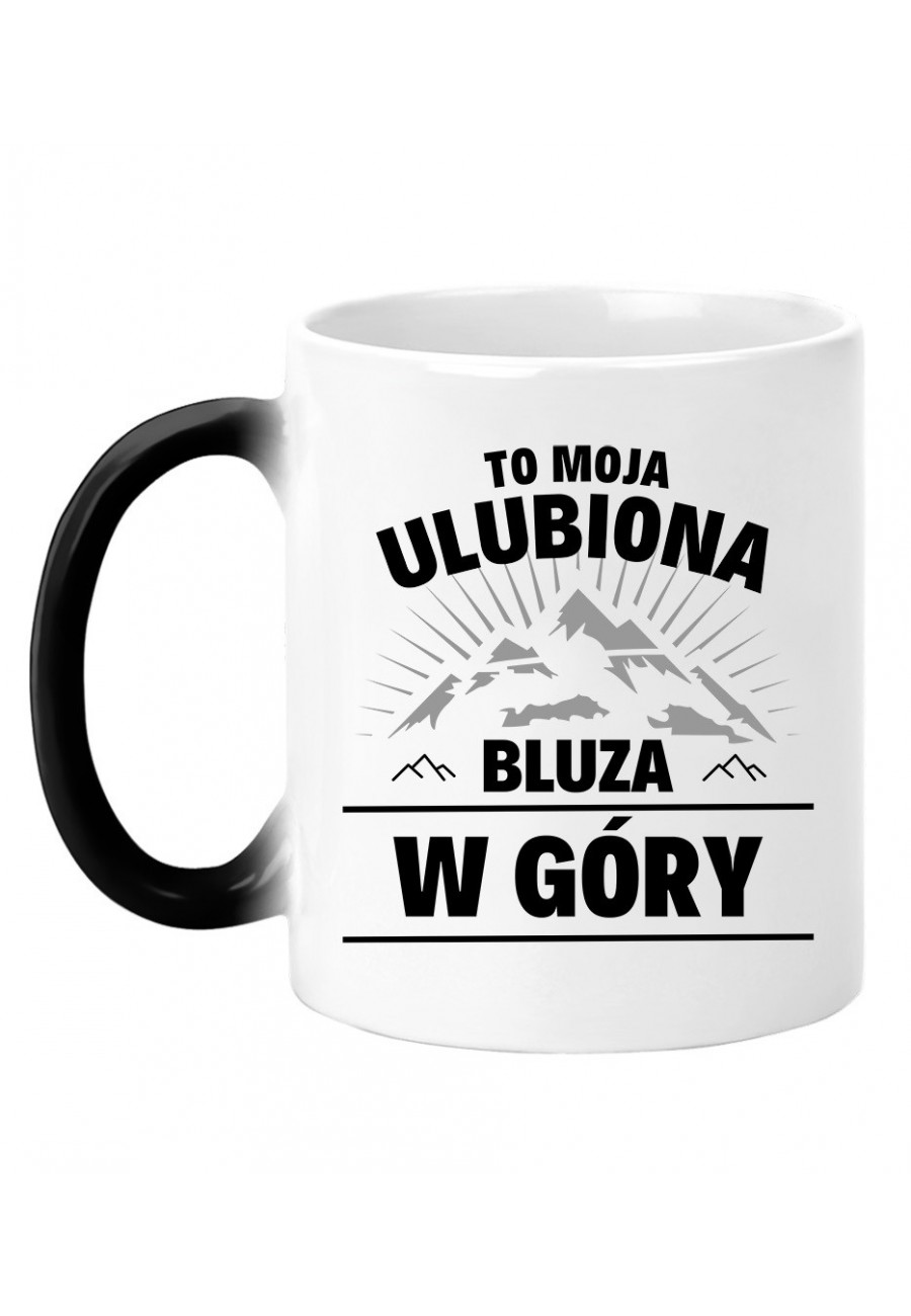 Kubek magiczny To moja ulubiona bluza w góry