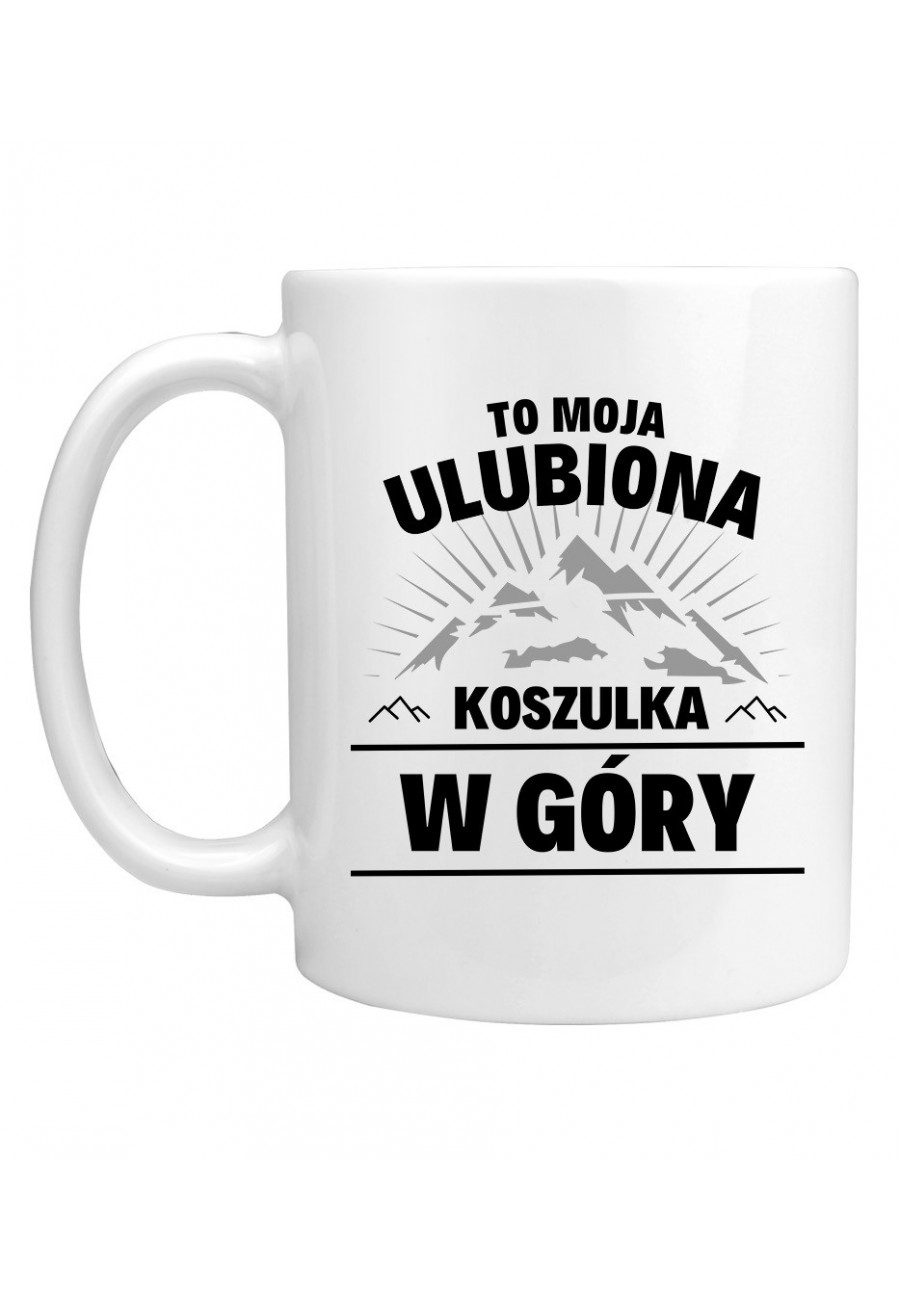 Kubek To moja ulubiona koszulka w góry