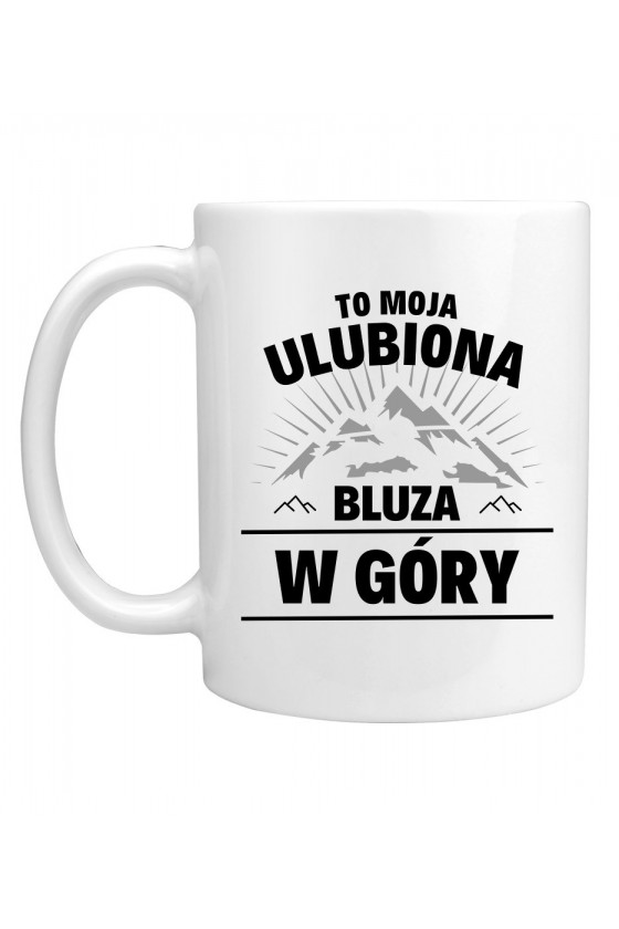 Kubek To moja ulubiona bluza w góry