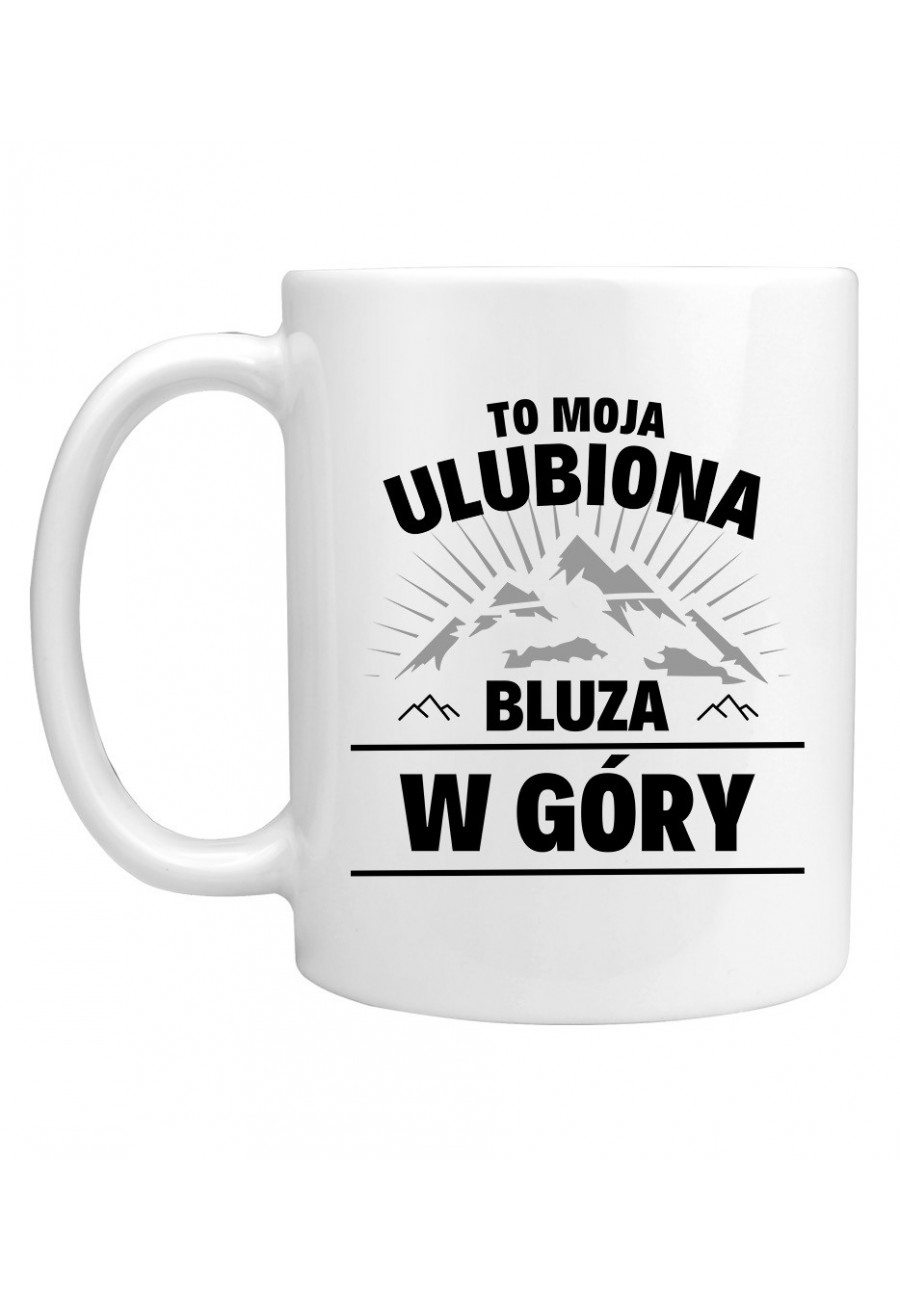 Kubek To moja ulubiona bluza w góry