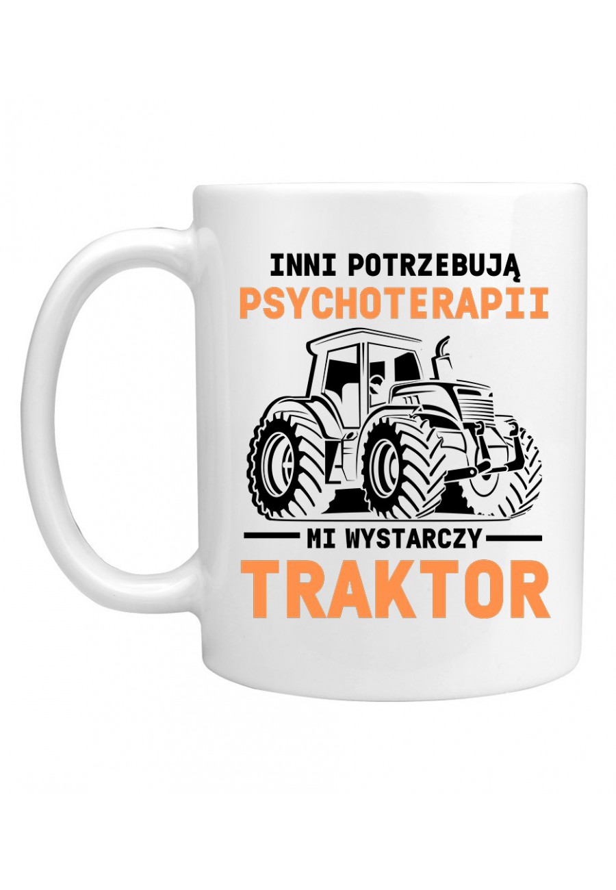 Kubek Inni potrzebują psychoterapii, mi wystarczy traktor