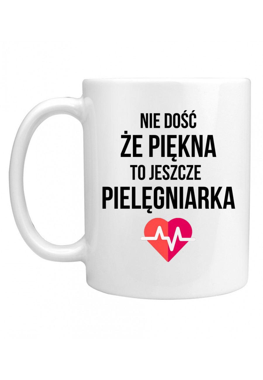 Kubek Nie dość, że piękna to jeszcze pielęgniarka