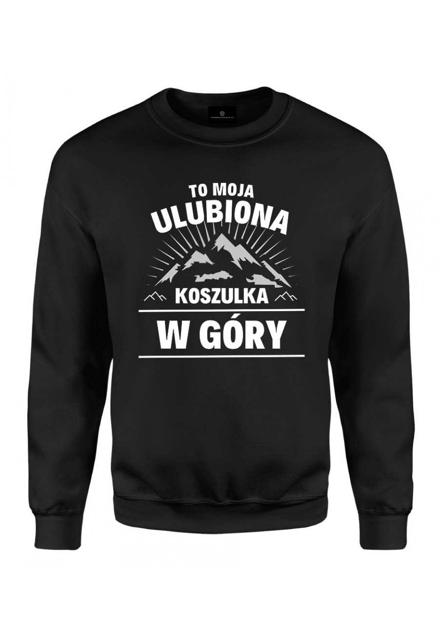 Bluza klasyczna To moja ulubiona koszulka w góry