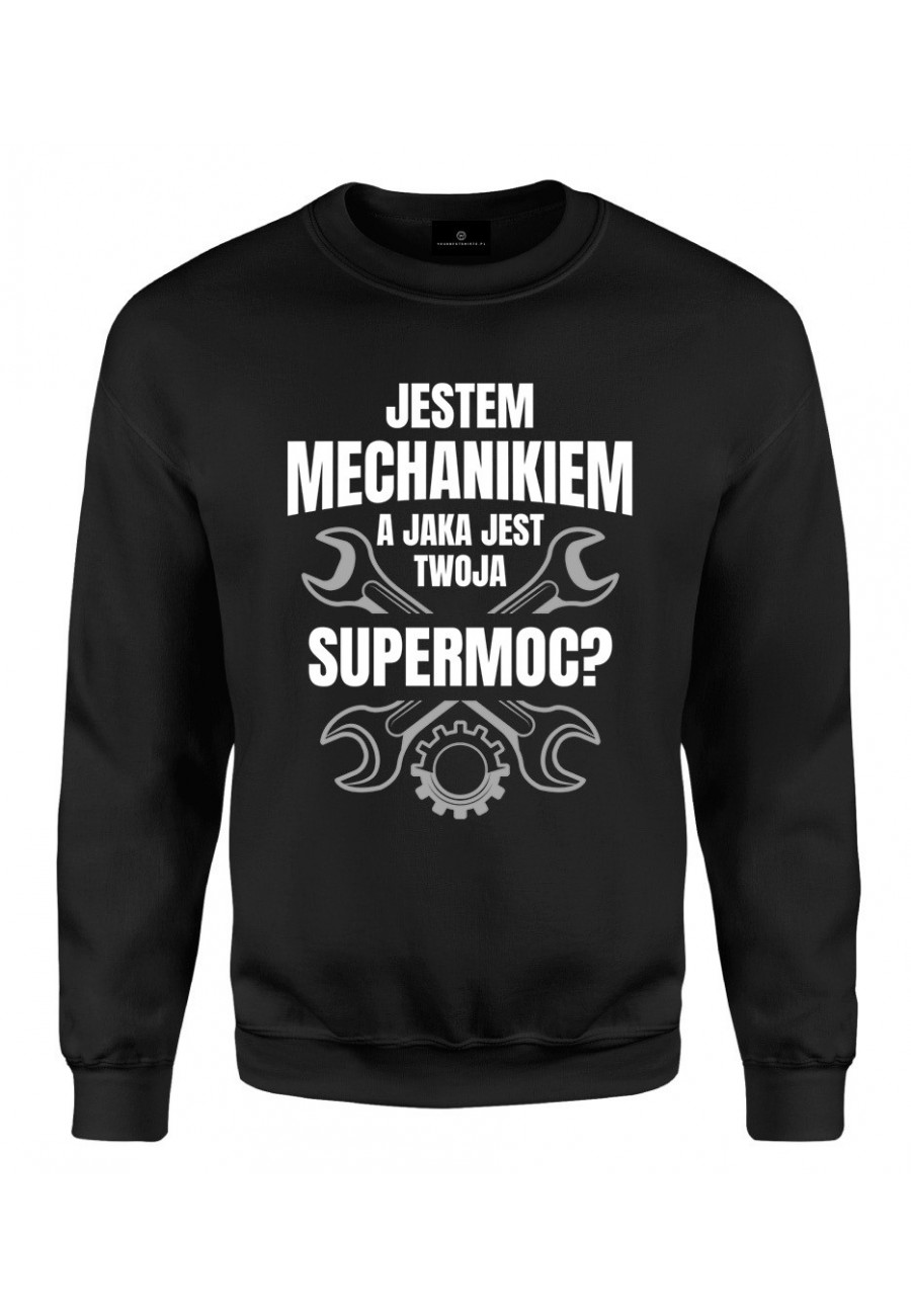 Bluza klasyczna Jestem mechanikiem, a jaka jest twoja supermoc - wersja 2