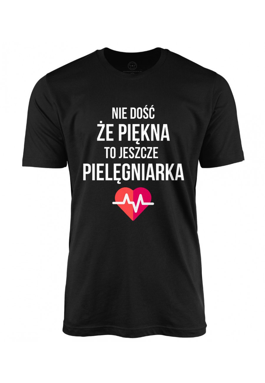 Koszulka męska Nie dość, że piękna to jeszcze pielęgniarka