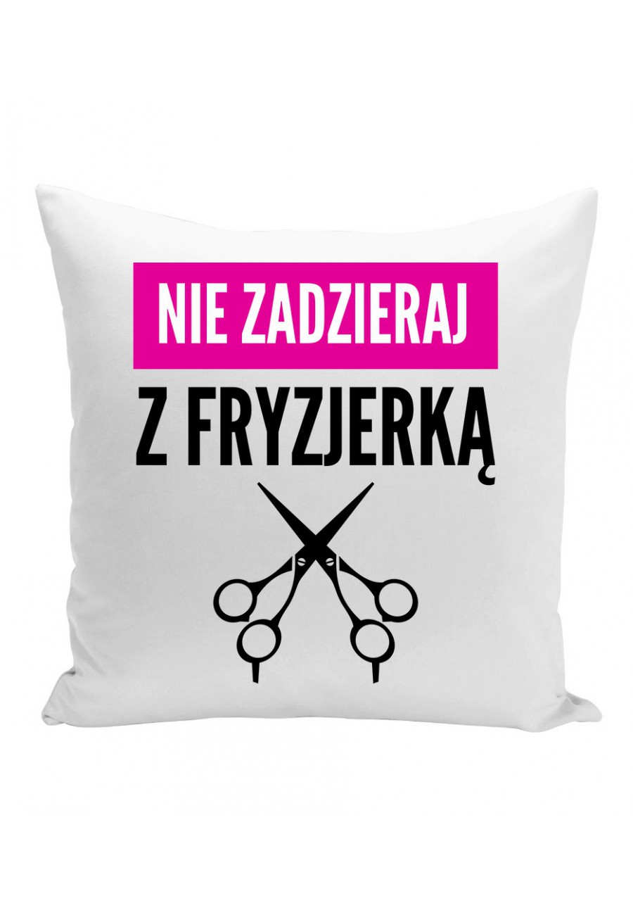 Poduszka Nie zadzeraj z fryzjerką