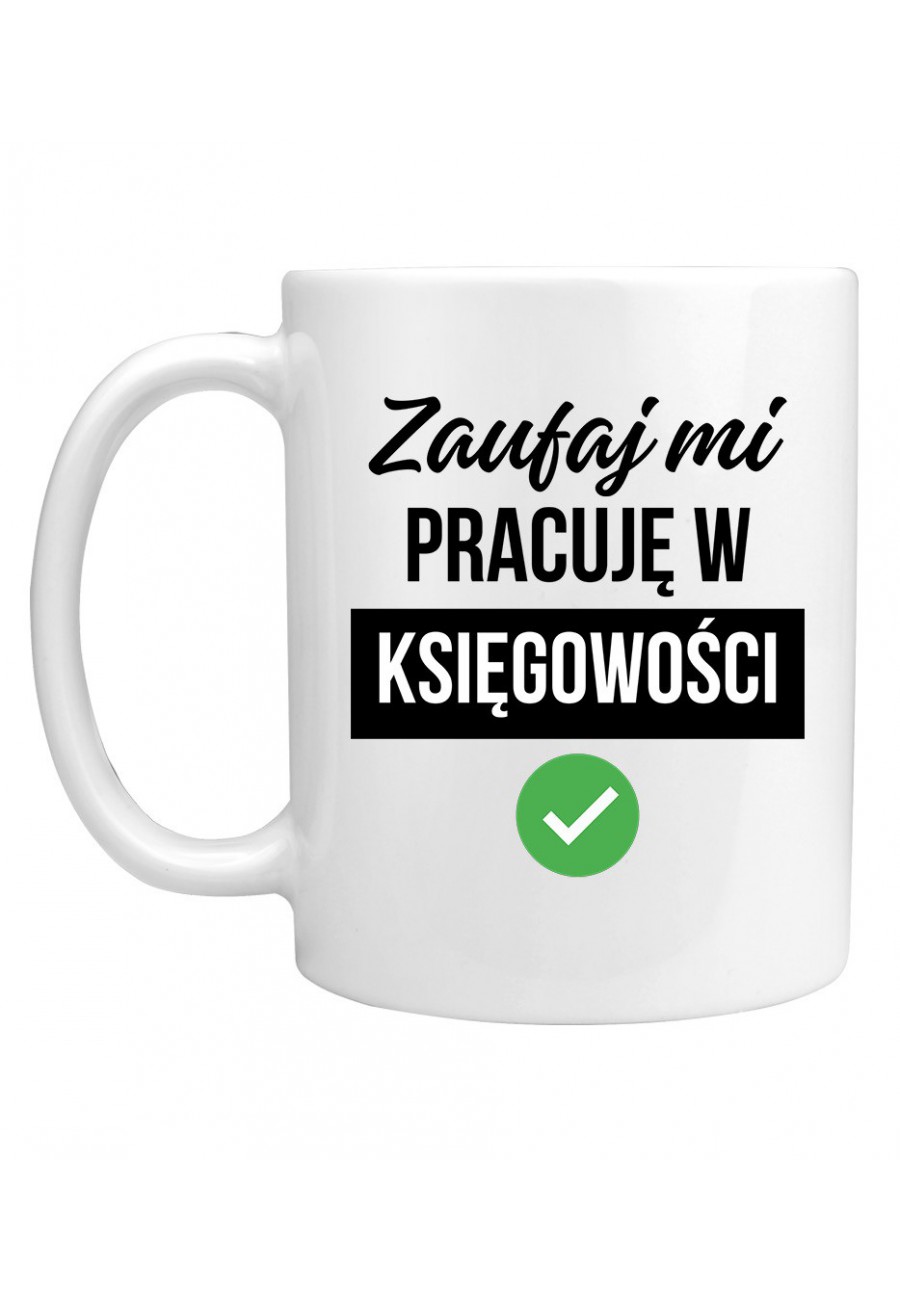 Kubek Zaufaj mi, pracuję w księgowości