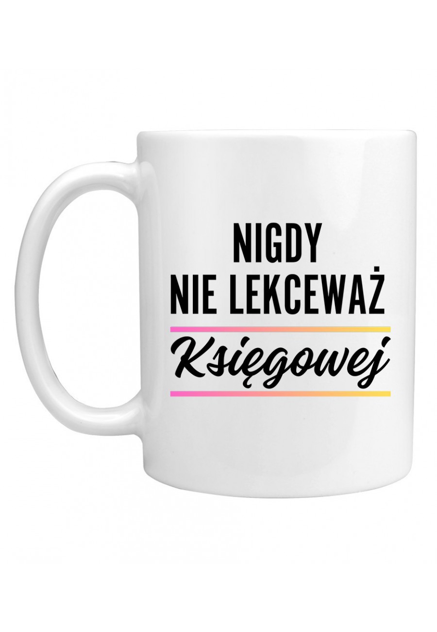 Kubek Nigdy nie lekceważ księgowej