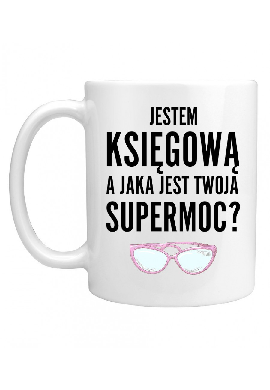 Kubek Jestem księgową, a jaka jest twoja supermoc?