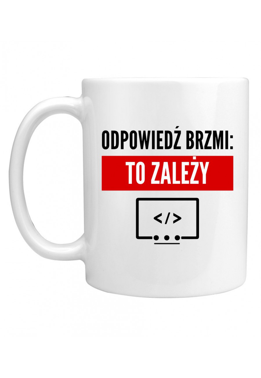 Kubek Odpowiedź brzmi: To zależy