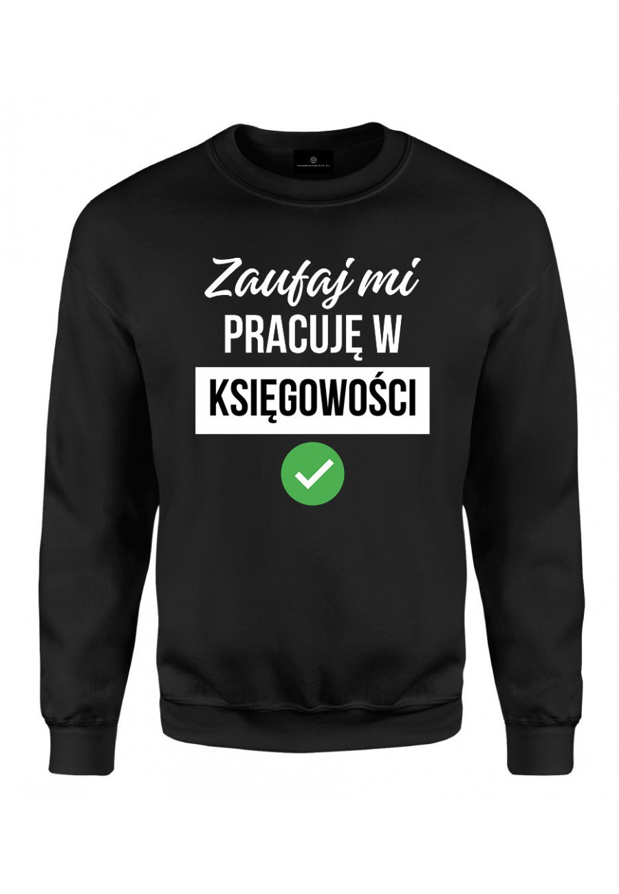 Bluza klasyczna Zaufaj mi, pracuję w księgowości