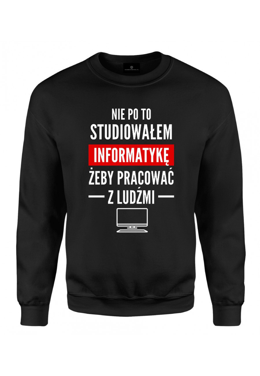 Bluza klasyczna Nie po to studiowałem, żeby pracować z ludźmi