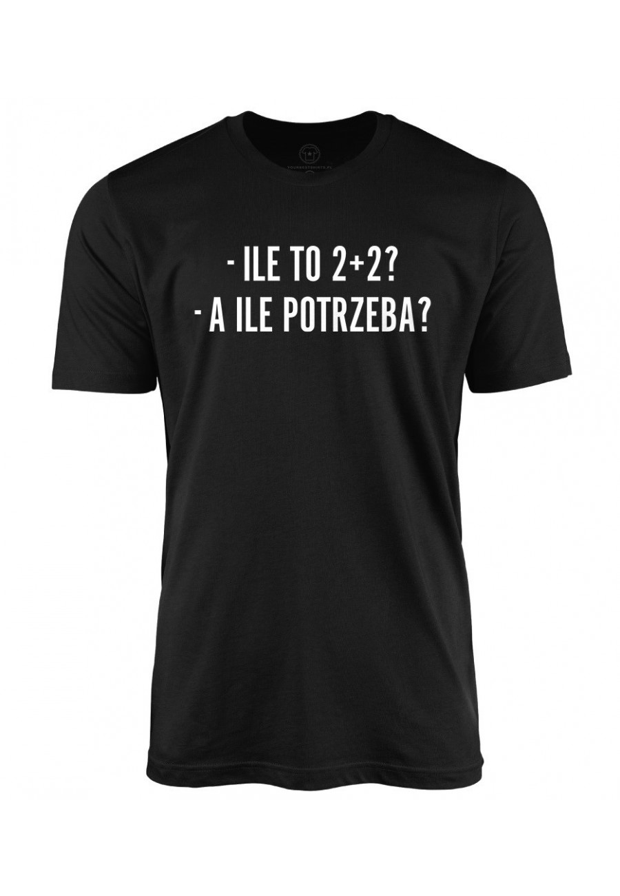 Koszulka męska Ile to 2+2? A ile potrzeba?