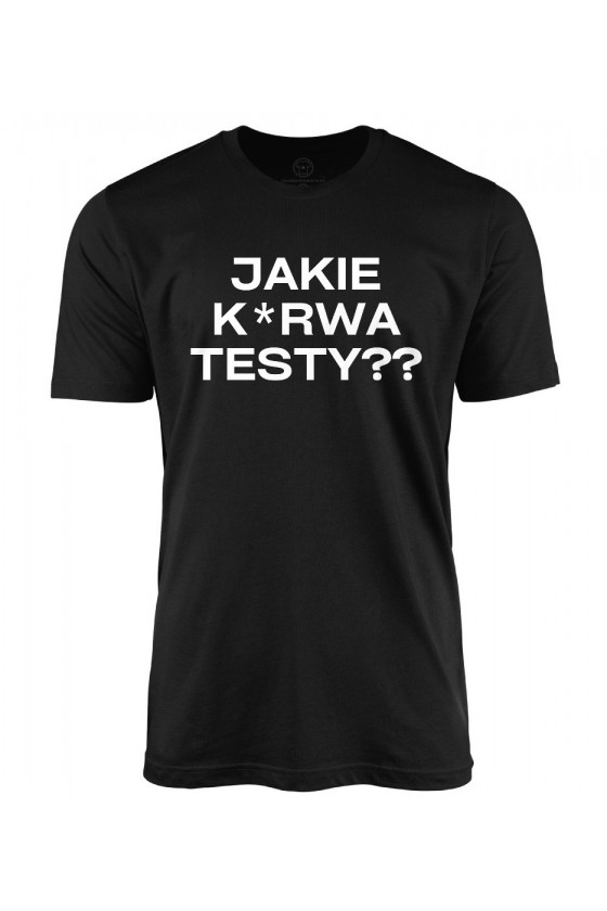 Koszulka męska Jakie k*rwa testy??