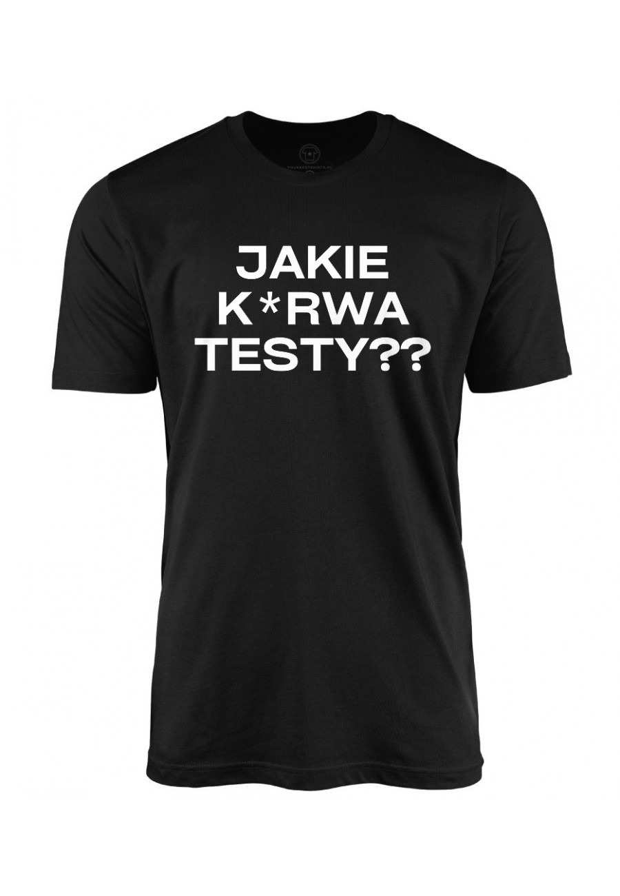 Koszulka męska Jakie k*rwa testy??