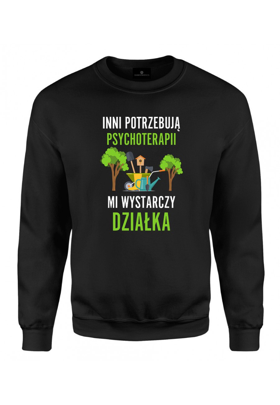 Bluza klasyczna Inni potrzebują psychoterapii, mi wystarczy działka