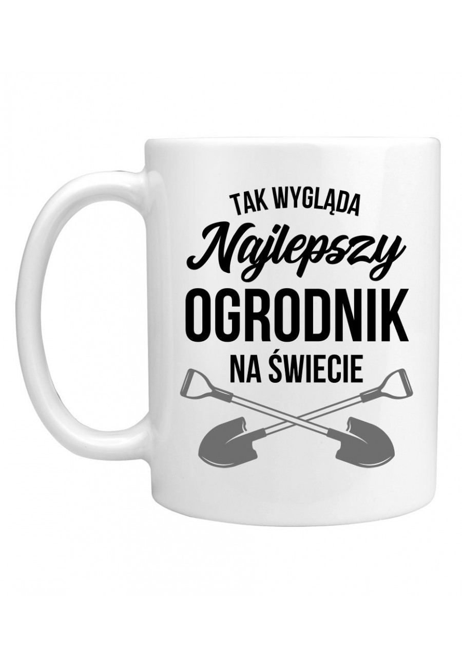 Kubek Tak wygląda najlepszy ogrodnik na świecie