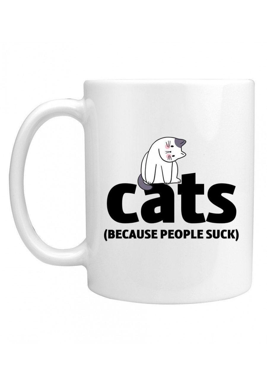 Kubek Cats because people s*ck