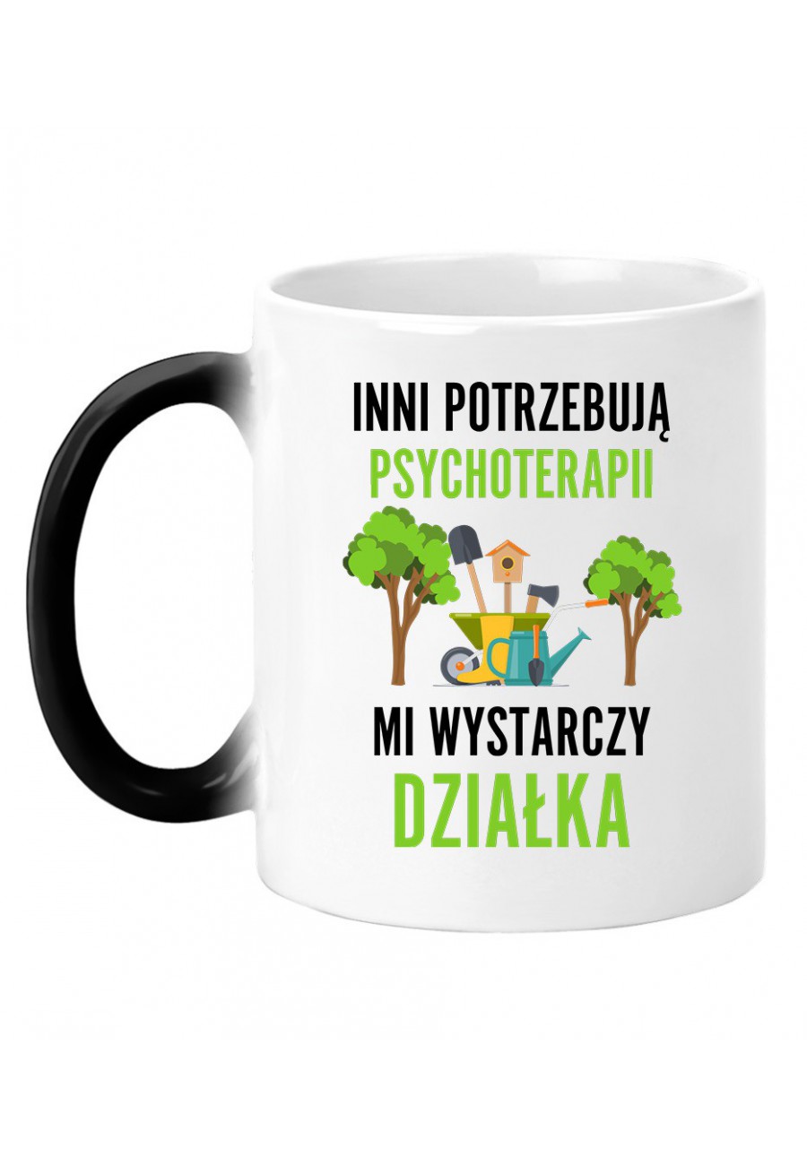 Kubek magiczny Inni potrzebują psychoterapii, mi wystarczy działka