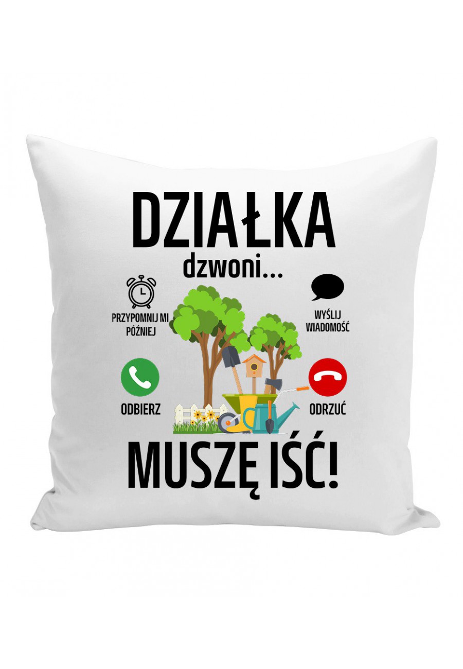 Poduszka Działka dzwoni muszę iść