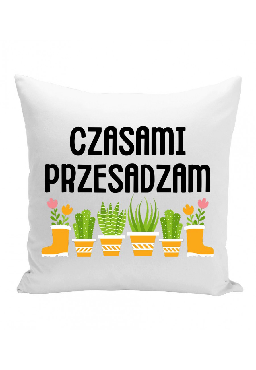 Poduszka Czasami przesadzam