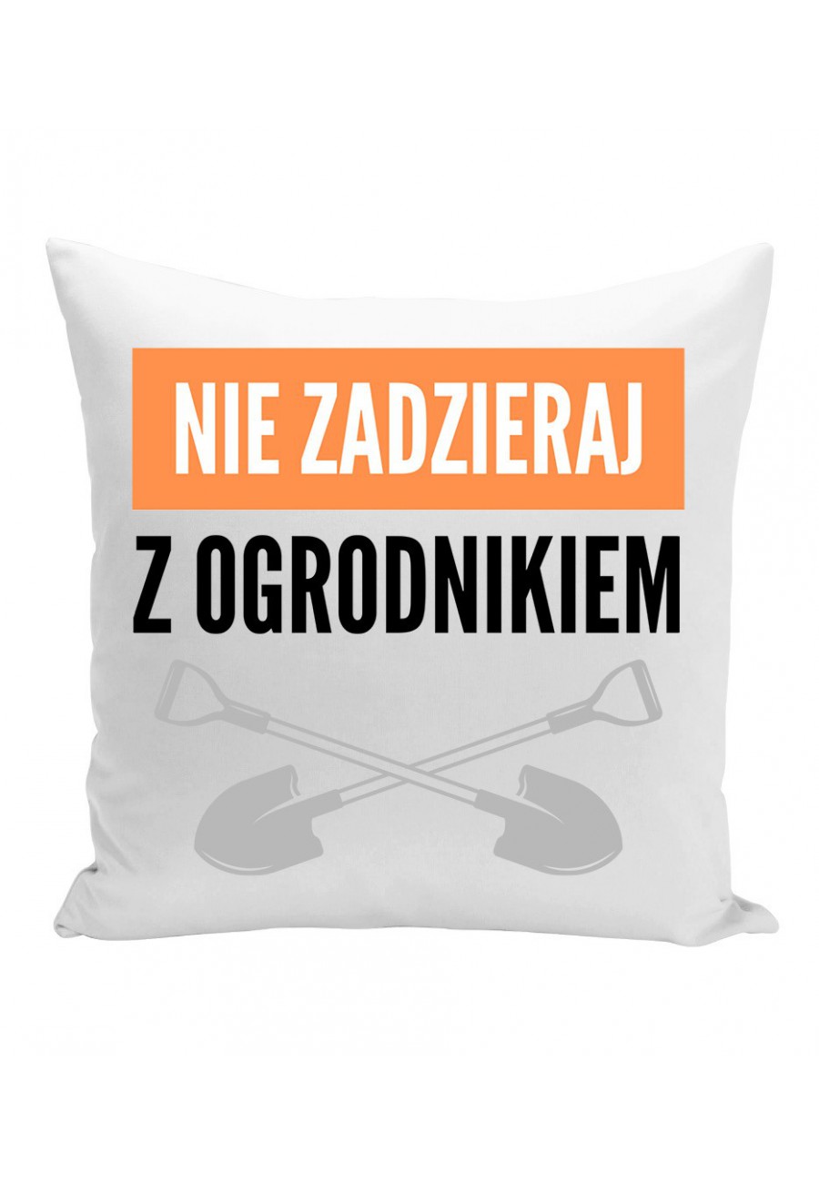 Poduszka Nie zadzieraj z ogrodnikiem