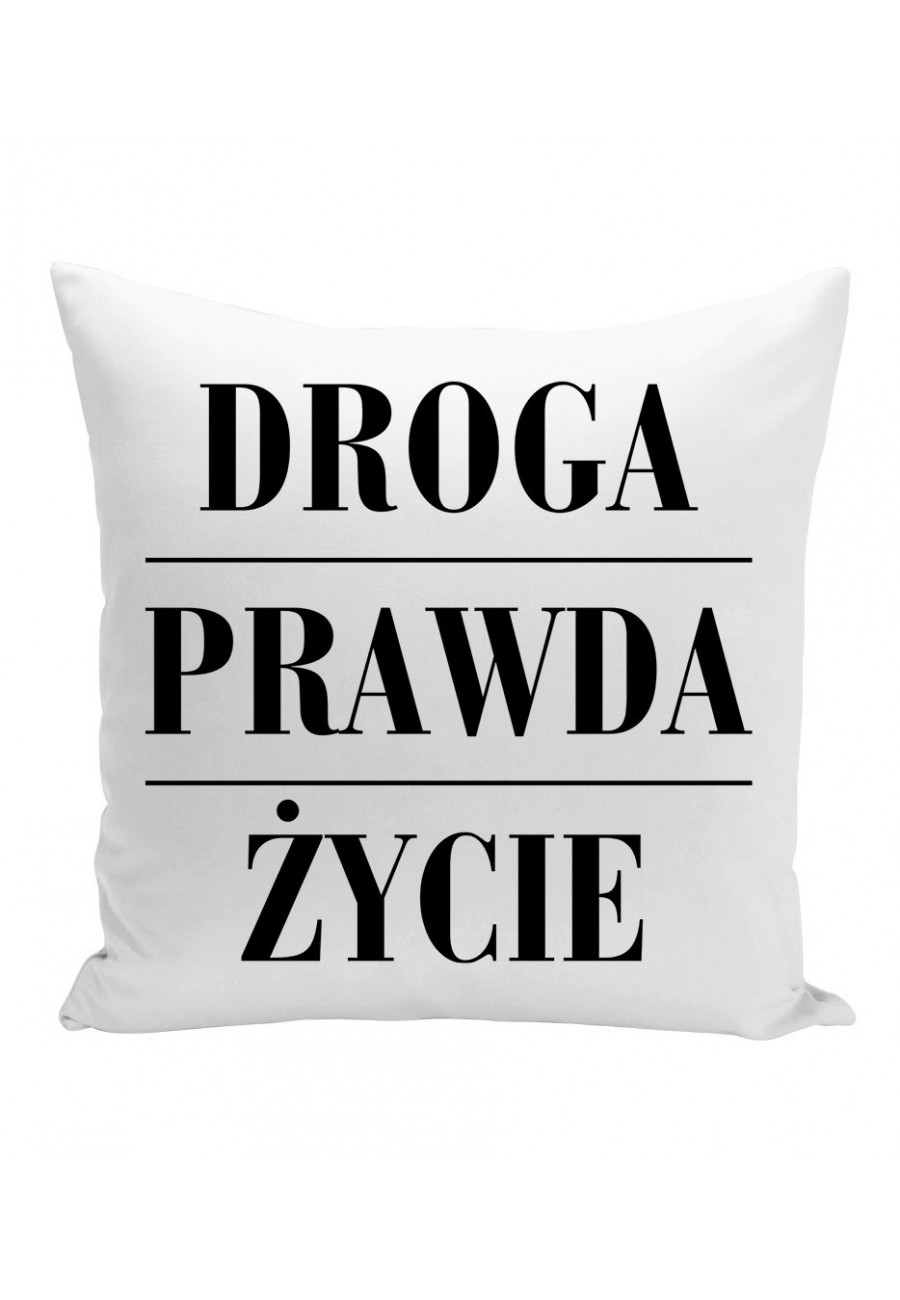 Poduszka Droga, prawda, życie