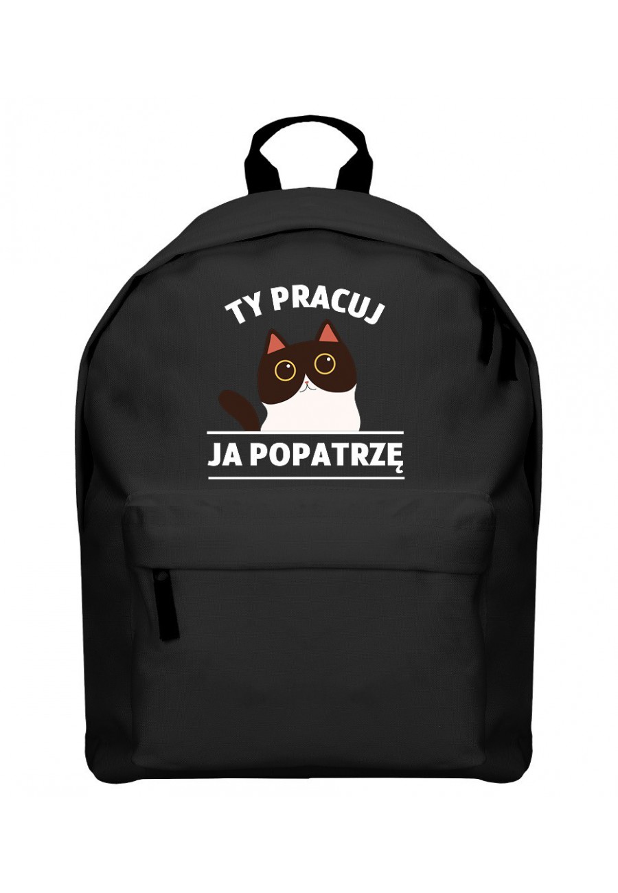 Plecak Ty pracuj ja popatrzę