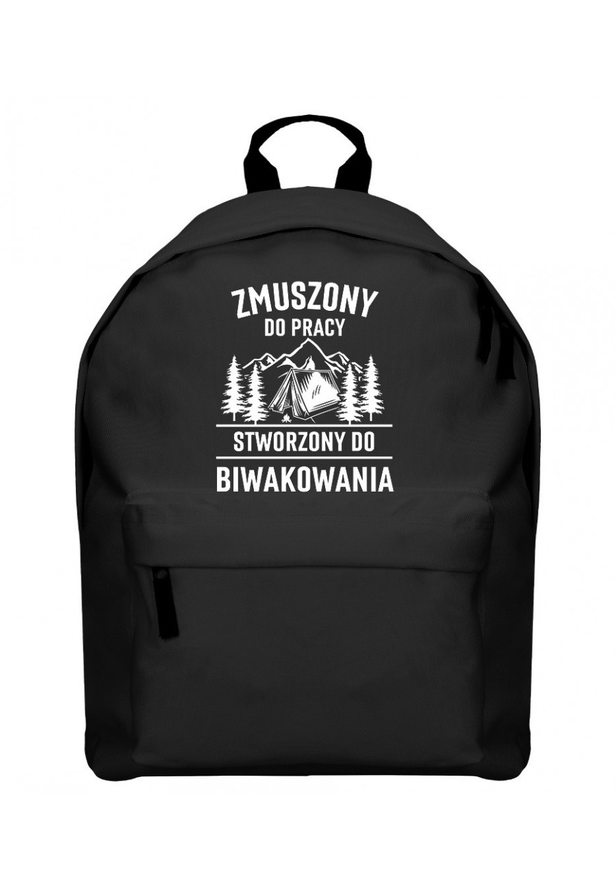 Plecak Zmuszony do pracy, stworzony do biwakowania