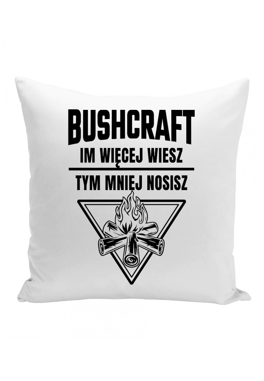 Poduszka Bushcraft Im więcej wiesz tym mniej nosisz