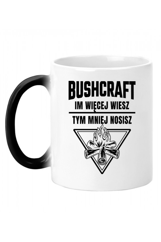 Kubek magiczny Bushcraft Im więcej wiesz tym mniej nosisz