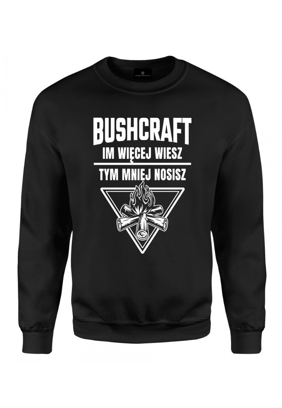 Bluza klasyczna Bushcraft Im więcej wiesz tym mniej nosisz