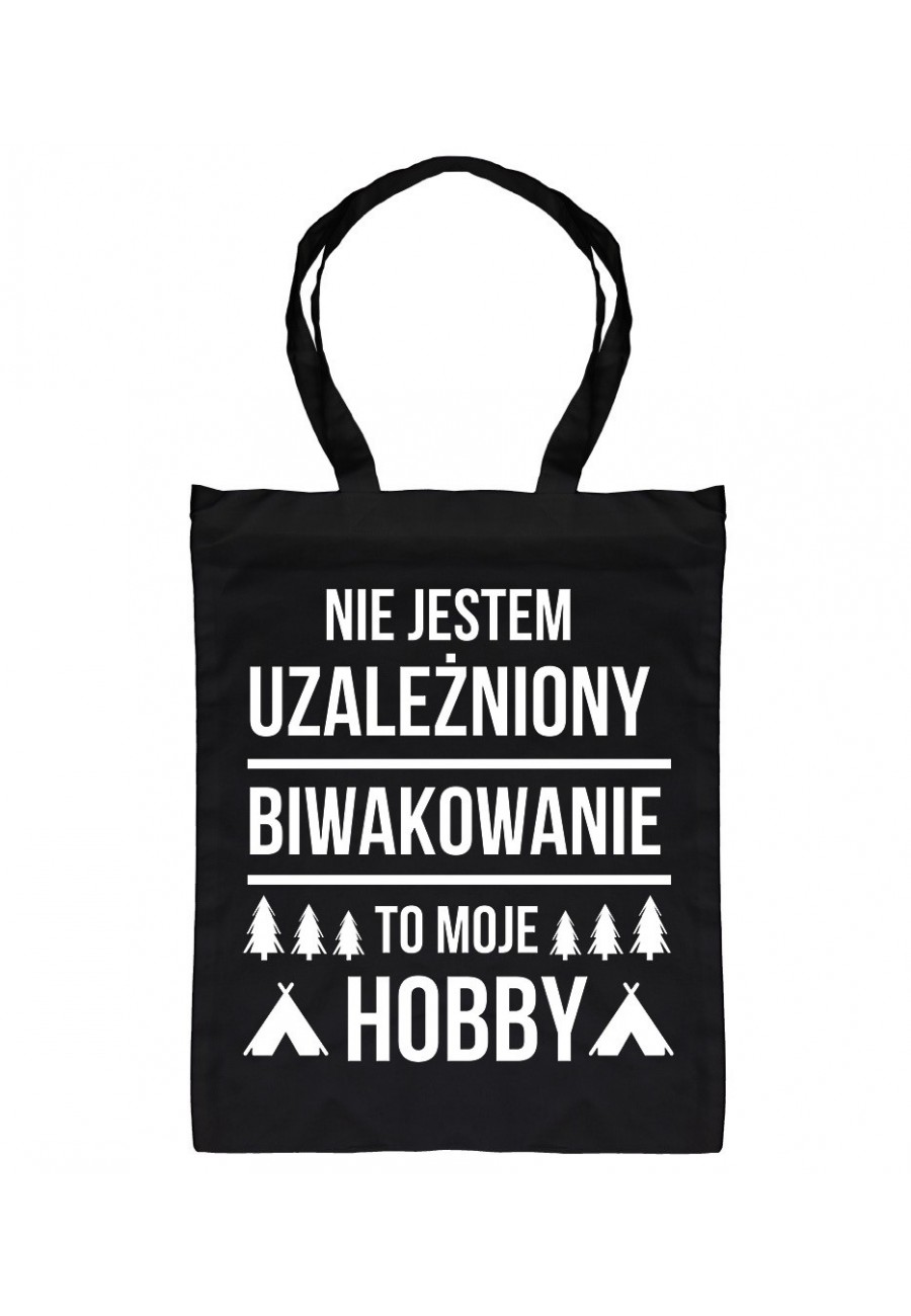 Torba bawełniana Nie jestem uzależniony, biwakowanie to moje hobby