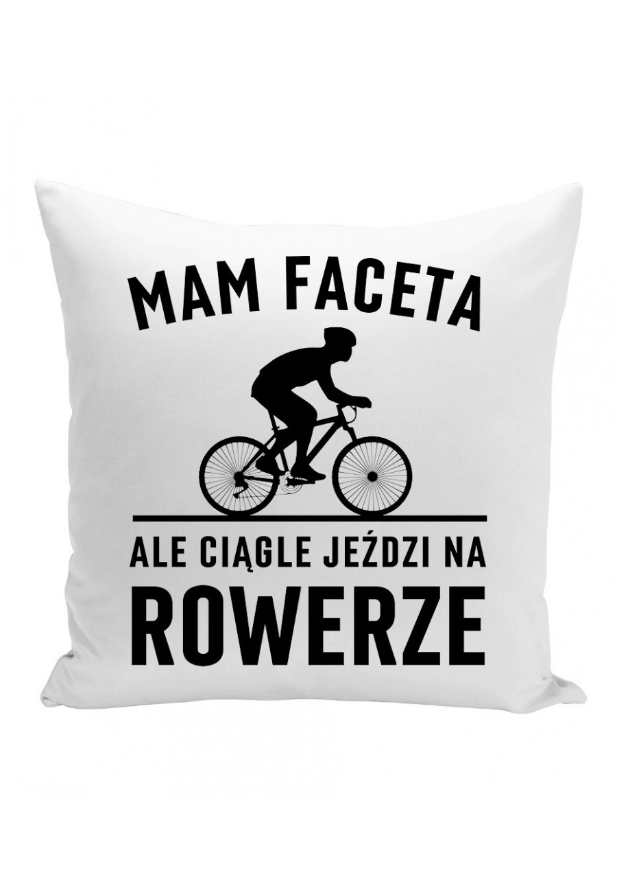 Poduszka Mam Faceta, ale ciągle jeździ na rowerze Szosa