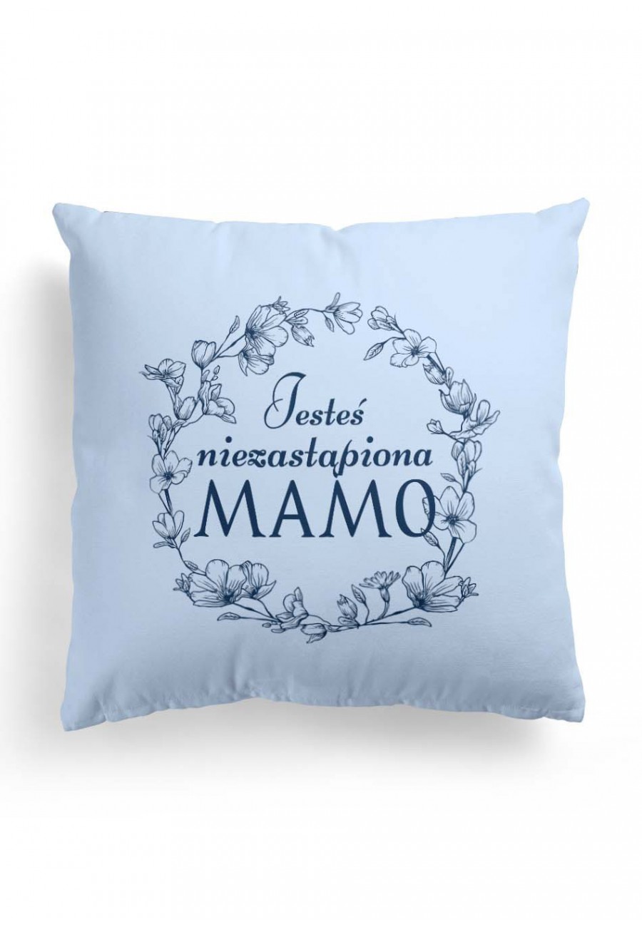 Poduszka Premium dla Mamy Jesteś niezastąpiona Mamo - niebieska