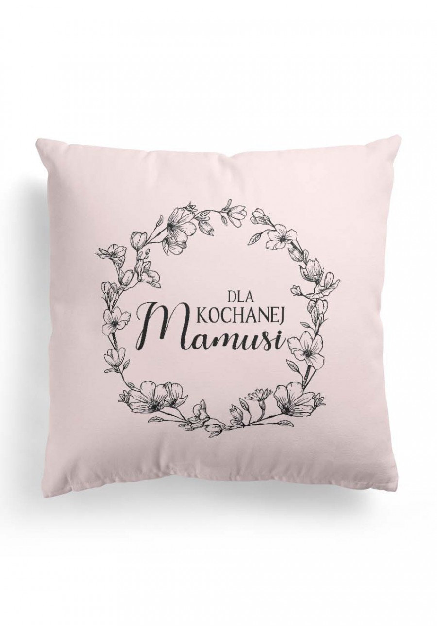 Poduszka Premium z napisem Dla Kochanej Mamusi (różowa)