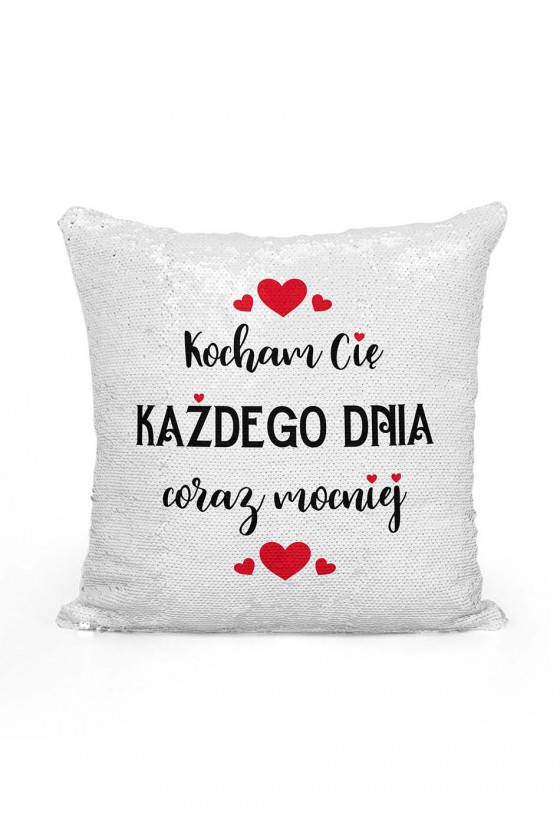 Poduszka cekinowa Kocham Cię każdego dnia coraz mocniej