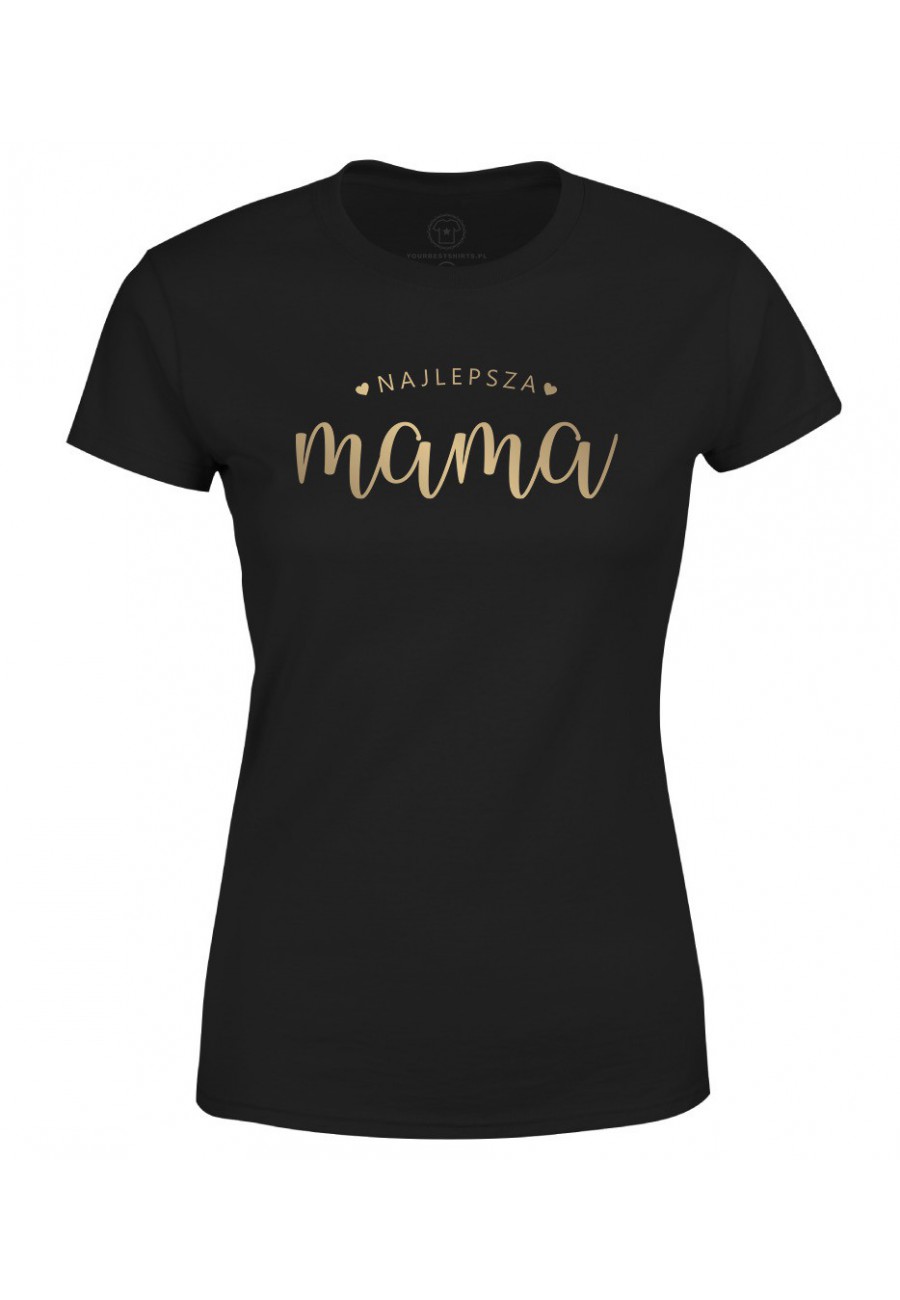Koszulka damska Dla Mamy Najlepsza Mama