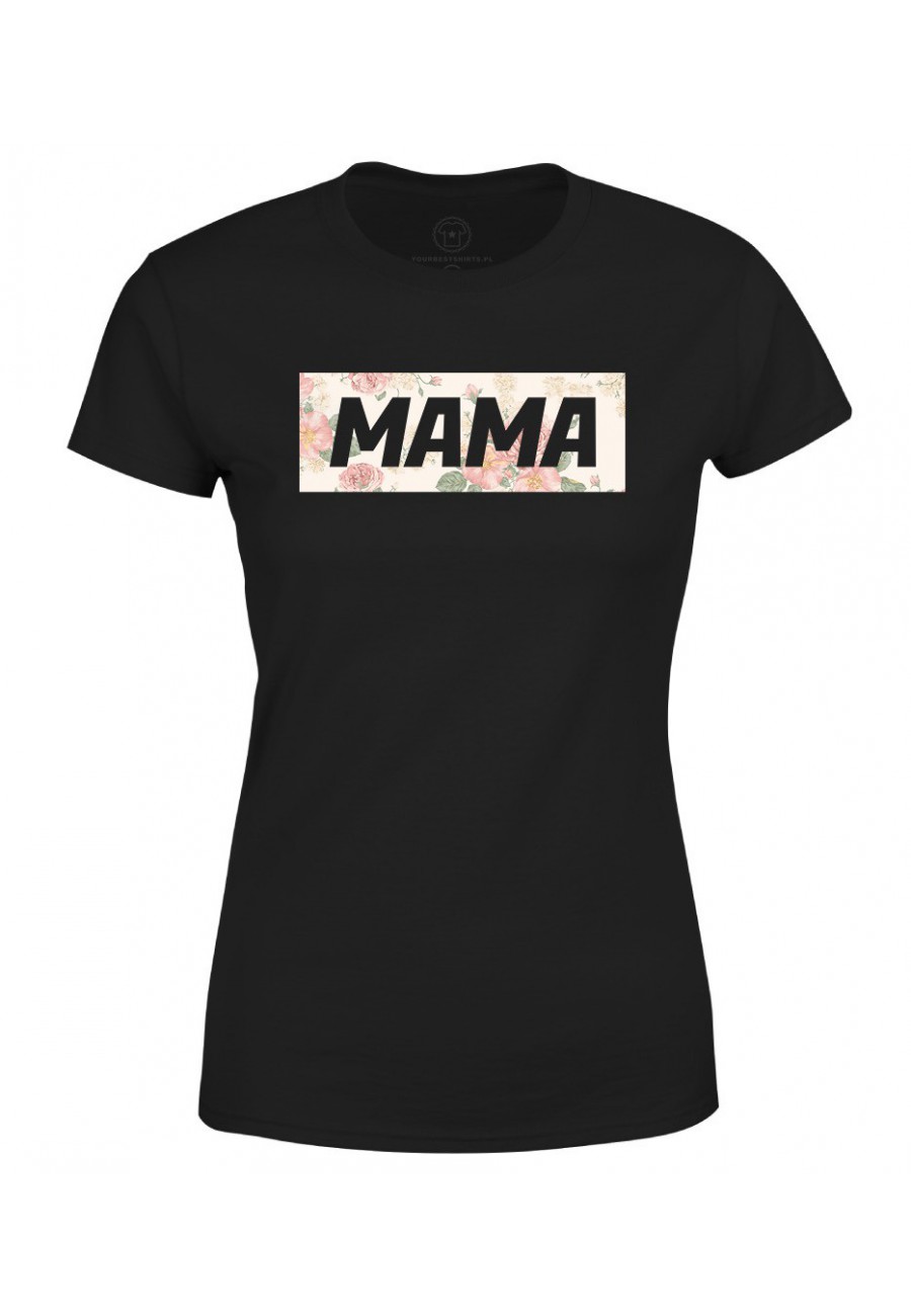 Koszulka damska Z napisem Mama (kwiaty)