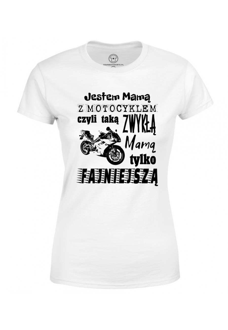 Koszulka damska Jestem Mamą z Motocyklem