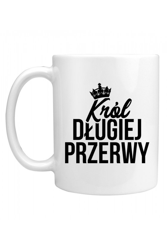 Kubek Z napisem Król Długiej Przerwy