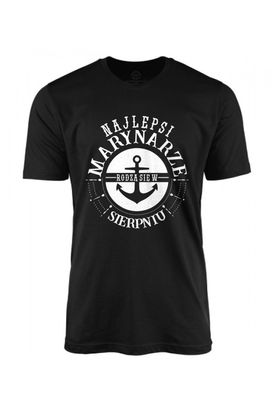 Koszulka męska Najlepsi Marynarze rodzą się w Sierpniu 2