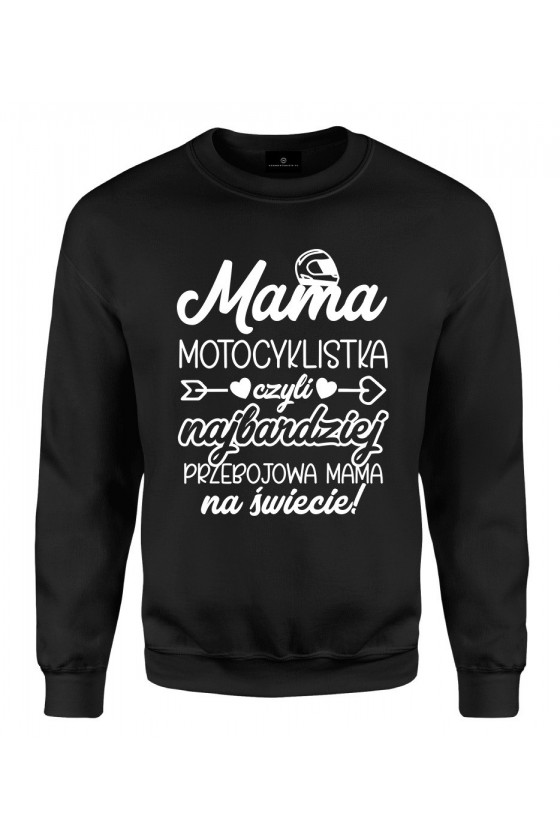 Bluza klasyczna Mama Motocyklistka czyli najbardziej przebojowa Mama na świecie