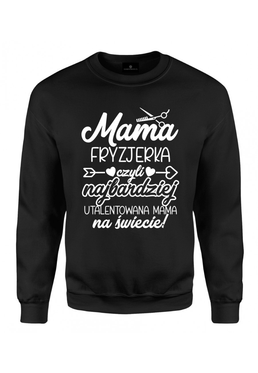 Bluza klasyczna Mama Fryzjerka czyli najbardziej utalentowana Mama na świecie