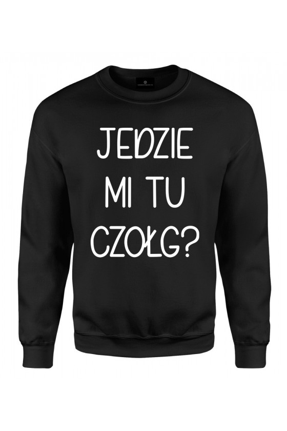 Bluza klasyczna Jedzie mi tu czołg? - seria Ulubione Teksty Mamy