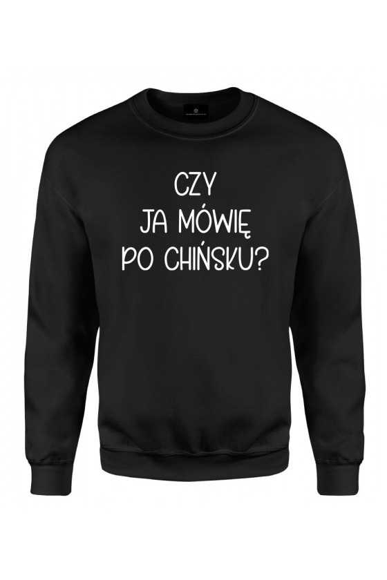 Bluza klasyczna Czy ja mówię po chińsku? - seria Ulubione Teksty Mamy